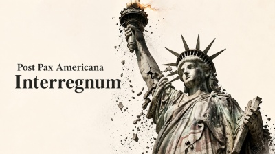 LONG READ: The Post-Pax Americana Interregnum has already started 